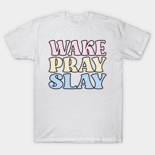 Wake Pray Slay Christian Quote T-Shirt